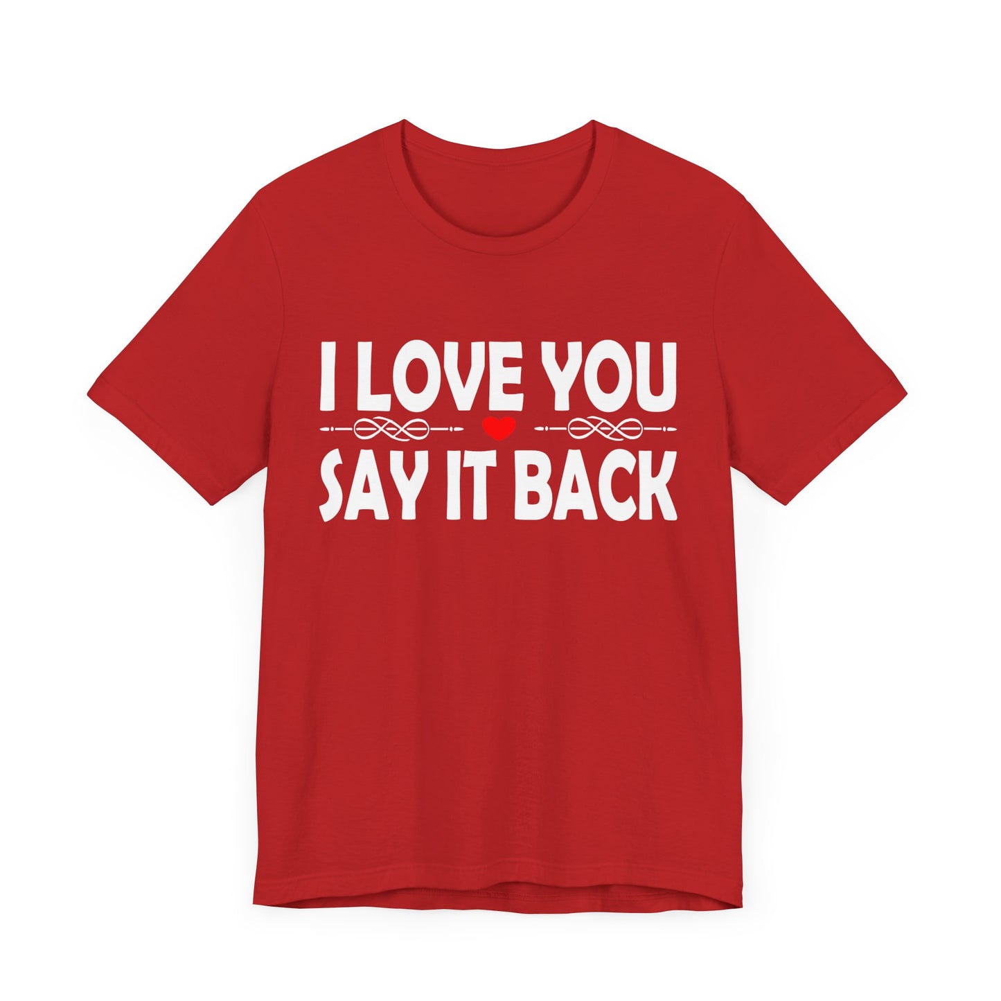 I Love You T-shirt, Say It Back shirt, Gift For Her, Gift for Girlfriend, Wife Hoodie, Valentines Gift, Different Ways Say I Love You